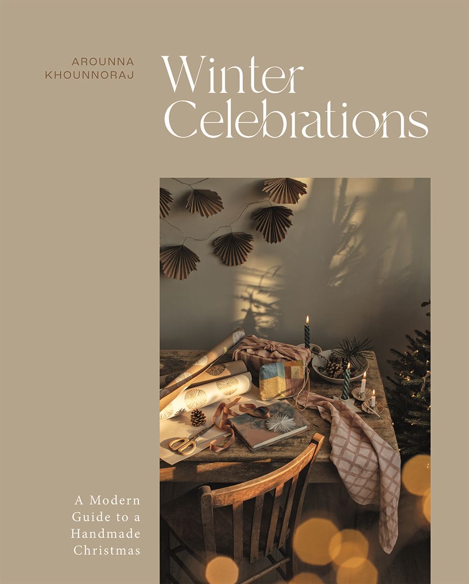 WINTER CELEBRATIONS: A MODERN GUIDE TO A HANDMADE CHRISTMAS