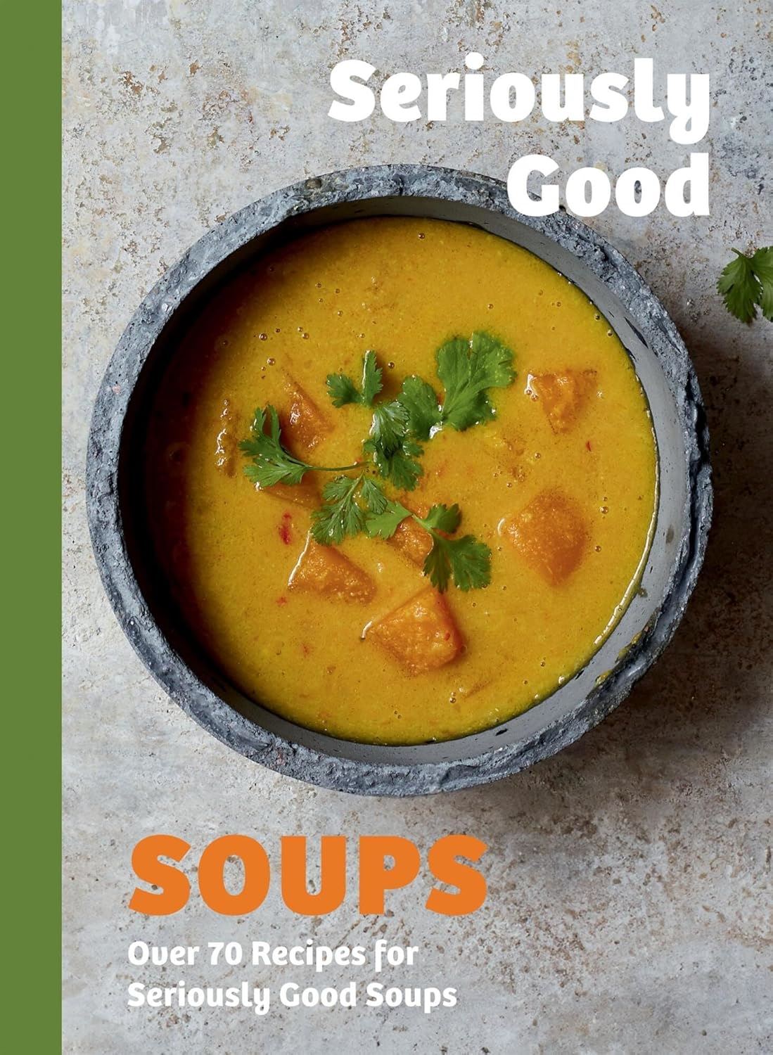 SERIOUSLY GOOD SOUPS